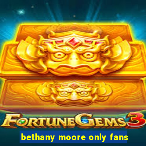 bethany moore only fans